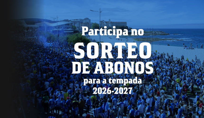 Sorteo Abonos Dépor 2026-2027